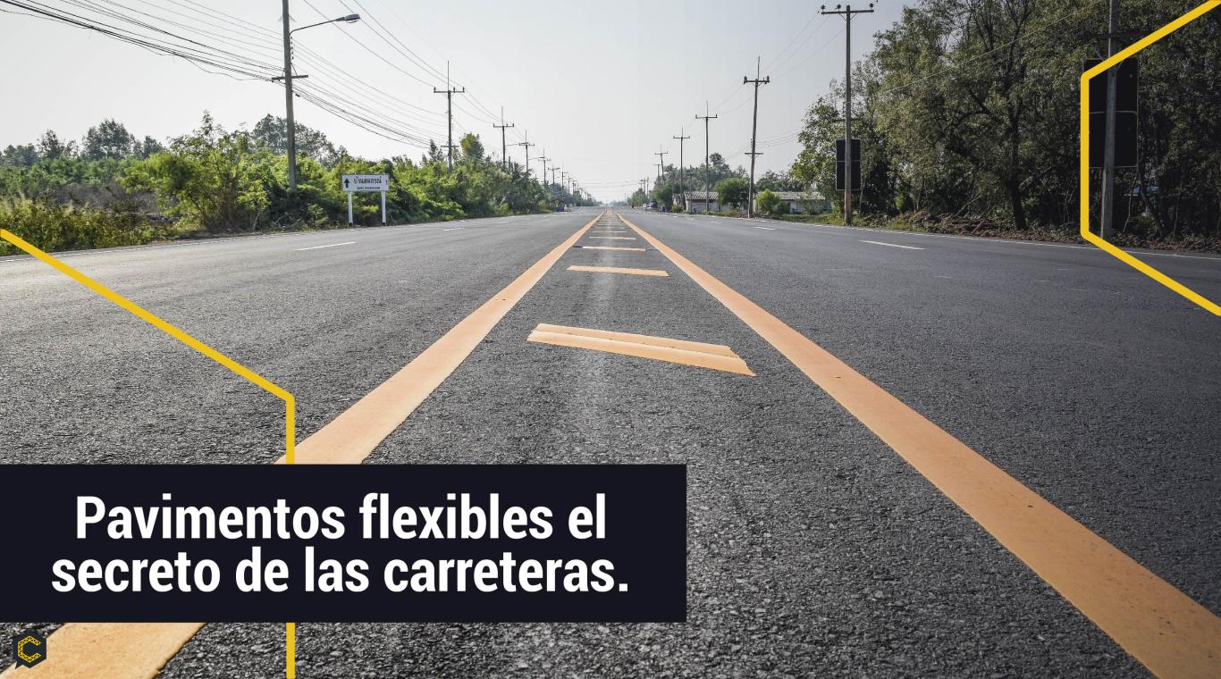 Pavimentos flexibles el secreto de las carreteras.