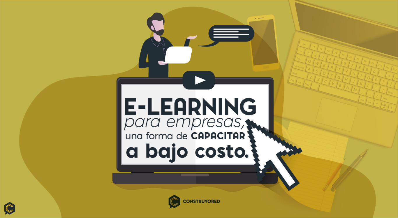 E-learning para empresas,  una forma de capacitar a bajo costo.