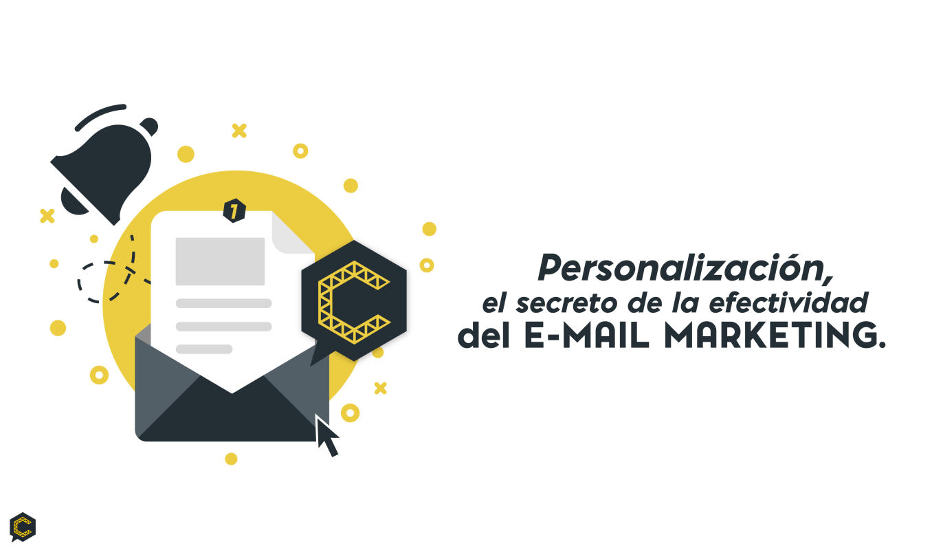 Personalización, el secreto de la efectividad del e-mail marketing.