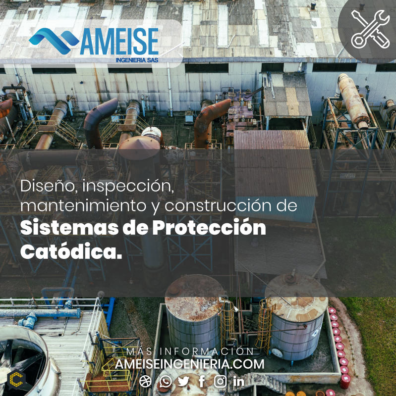 Diseño, inspección, mantenimiento y construcción de Sistemas de Protección Catódica.